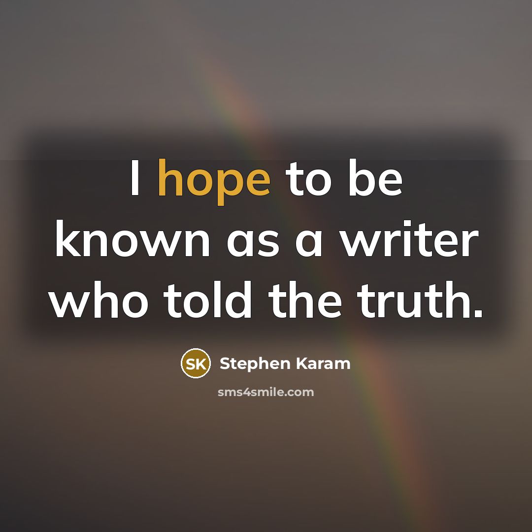 “I hope to be known as a writer who told…” quote by Stephen Karam
