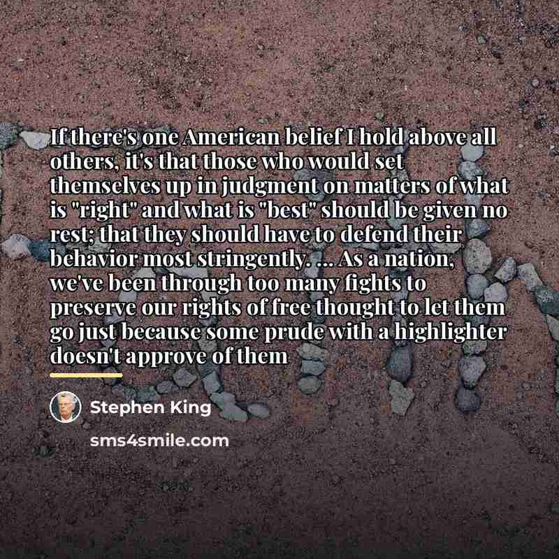 “If there's one American belief I hold above all others,…” quote by Stephen King
