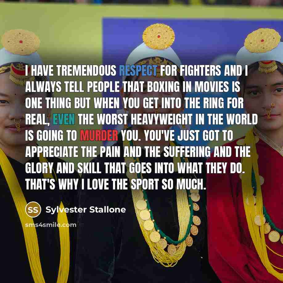“I have tremendous respect for fighters and I always tell…” quote by Sylvester Stallone