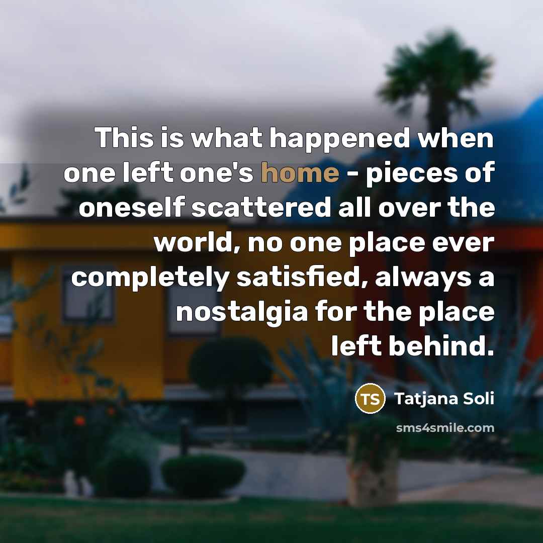“This is what happened when one left one's home -…” quote by Tatjana Soli