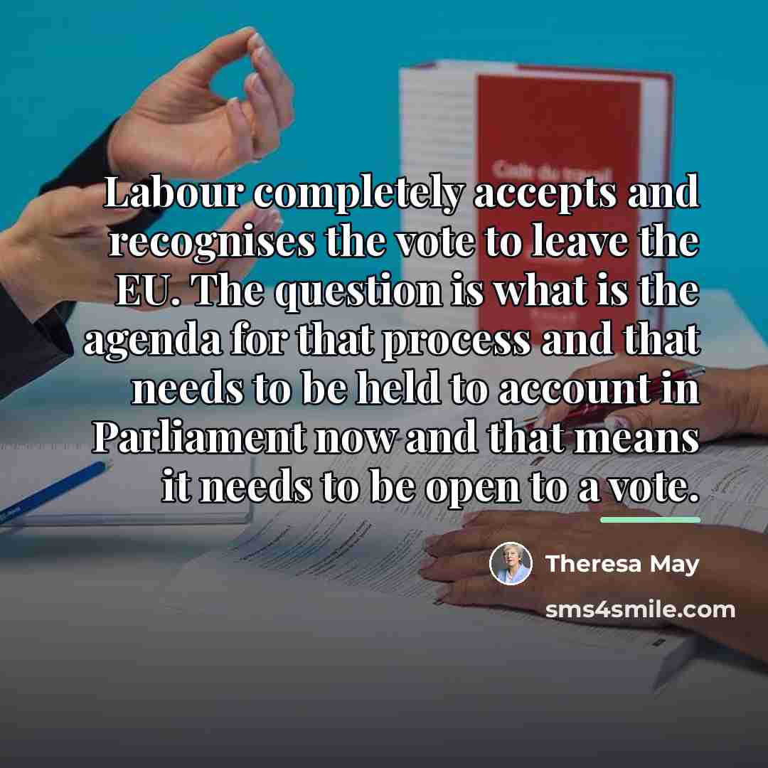“Labour completely accepts and recognises the vote to leave the…” quote by Theresa May