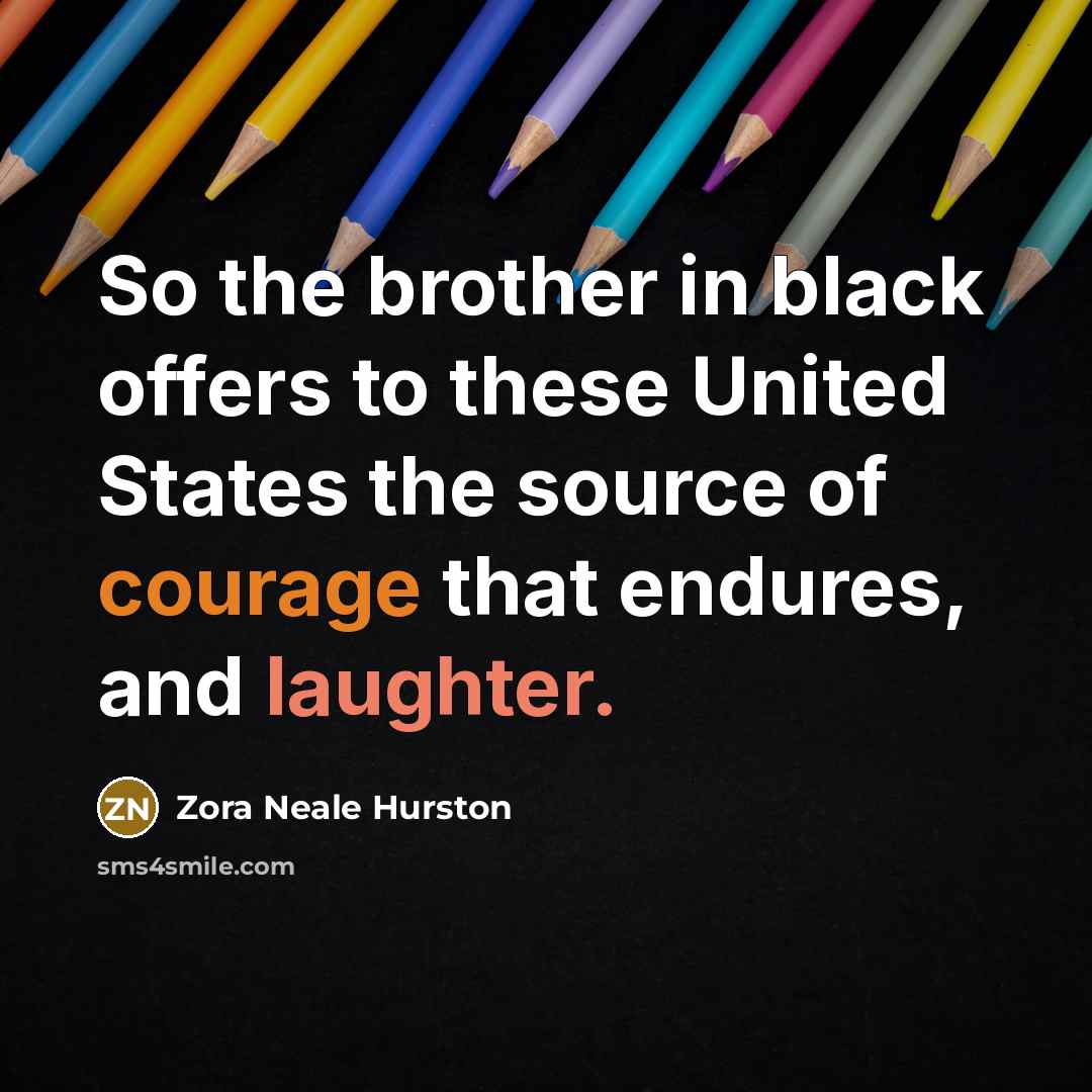 “So the brother in black offers to these United States…” quote by Zora Neale Hurston