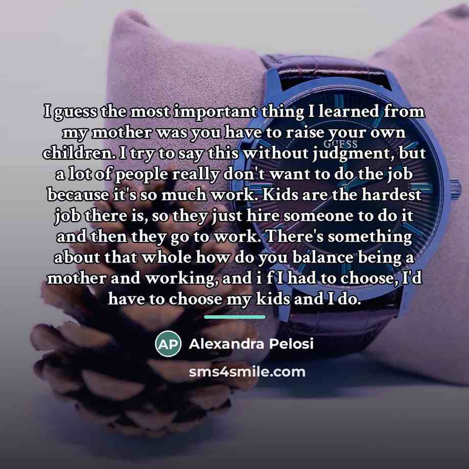 “I guess the most important thing I learned from my…” quote by Alexandra Pelosi