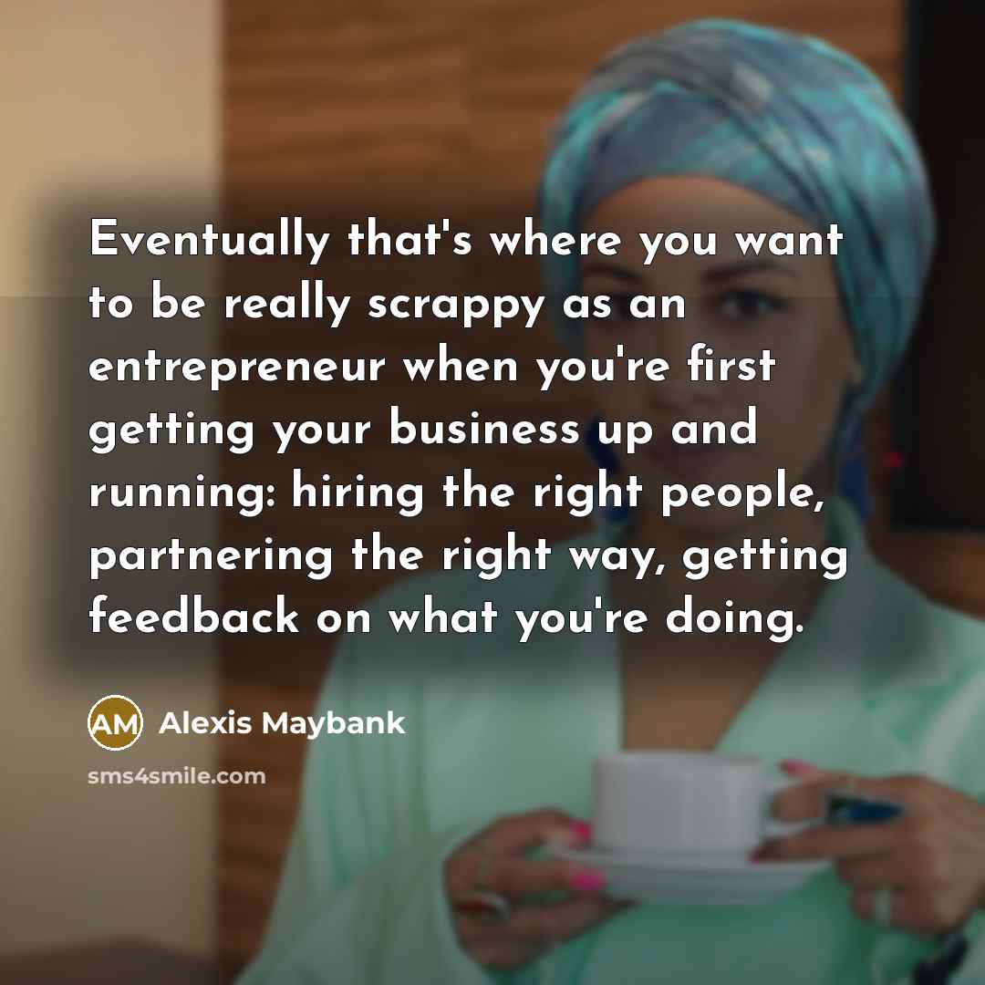 “Eventually that's where you want to be really scrappy as…” quote by Alexis Maybank