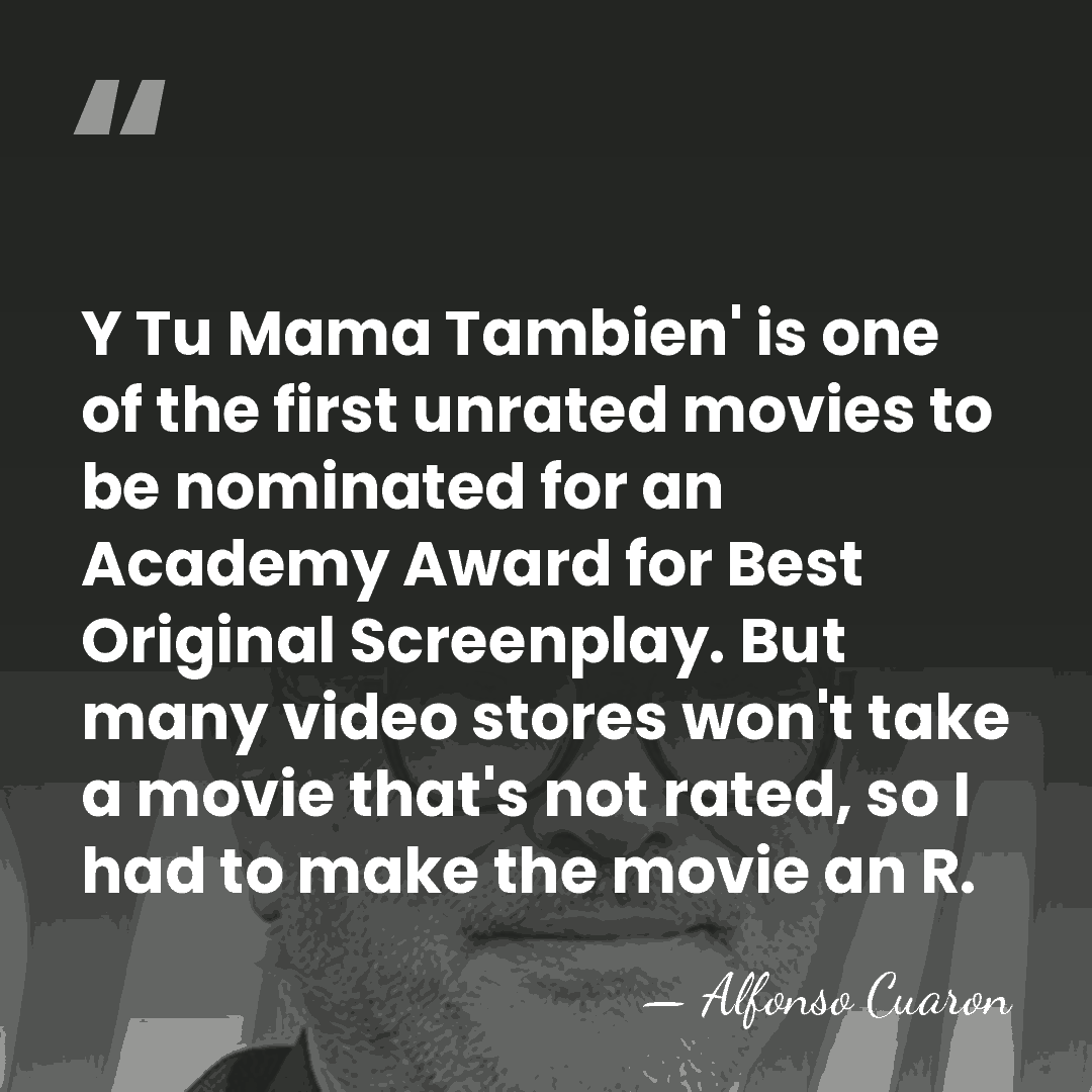 Y Tu Mama Tambien' is one of the first unrated movies to&hellip; - Alfonso Cuaron