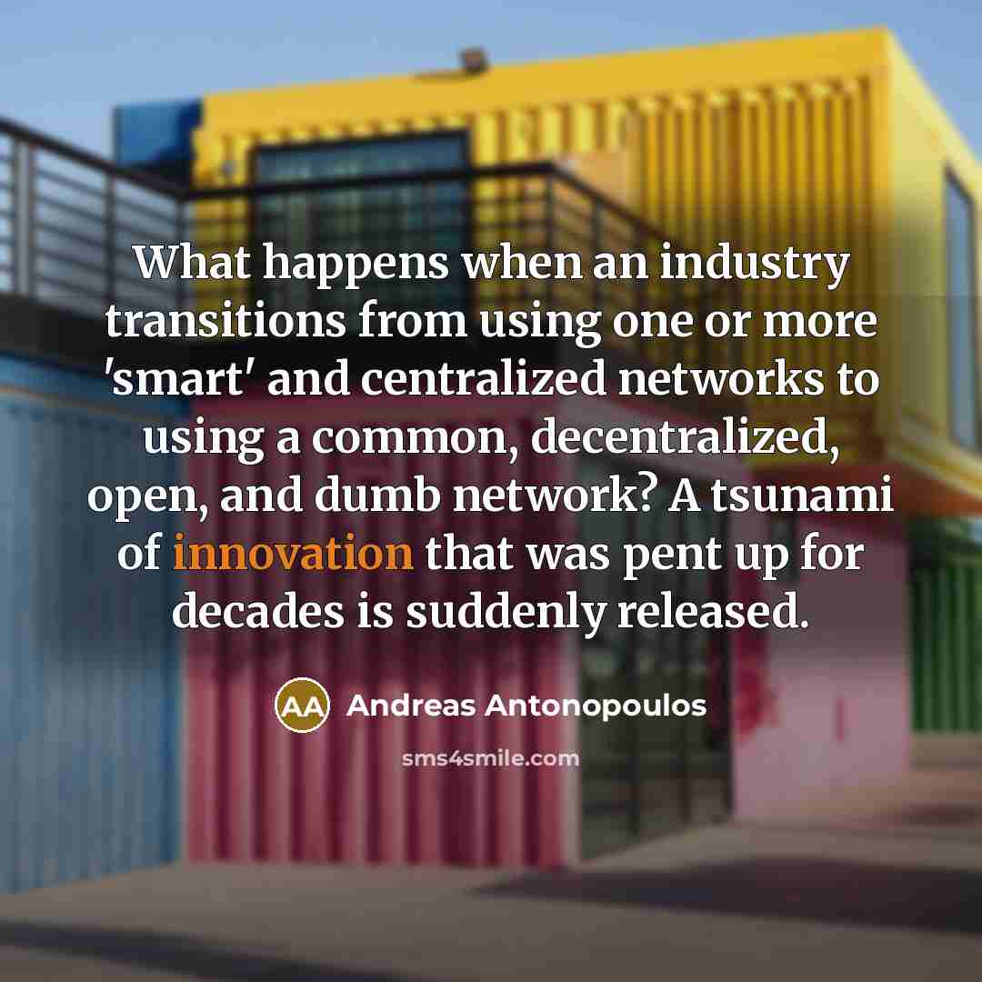 “What happens when an industry transitions from using one or…” quote by Andreas Antonopoulos