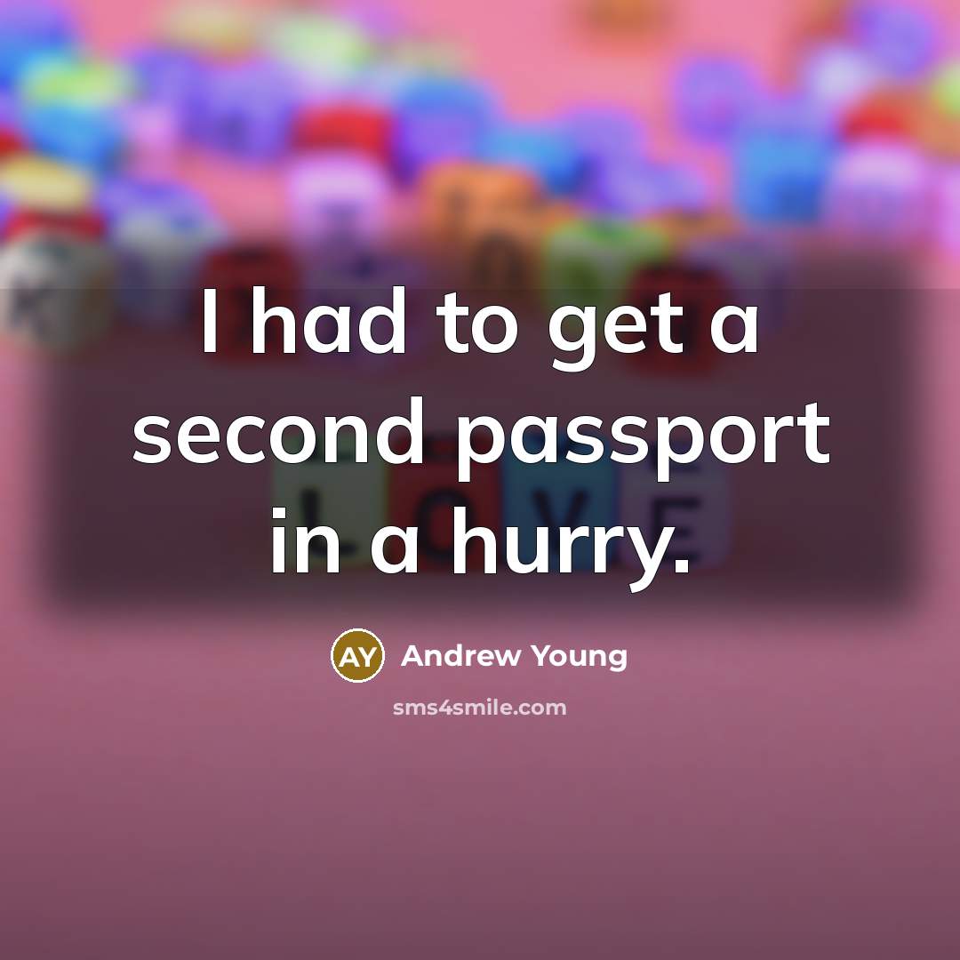 “I had to get a second passport in a hurry.…” quote by Andrew Young