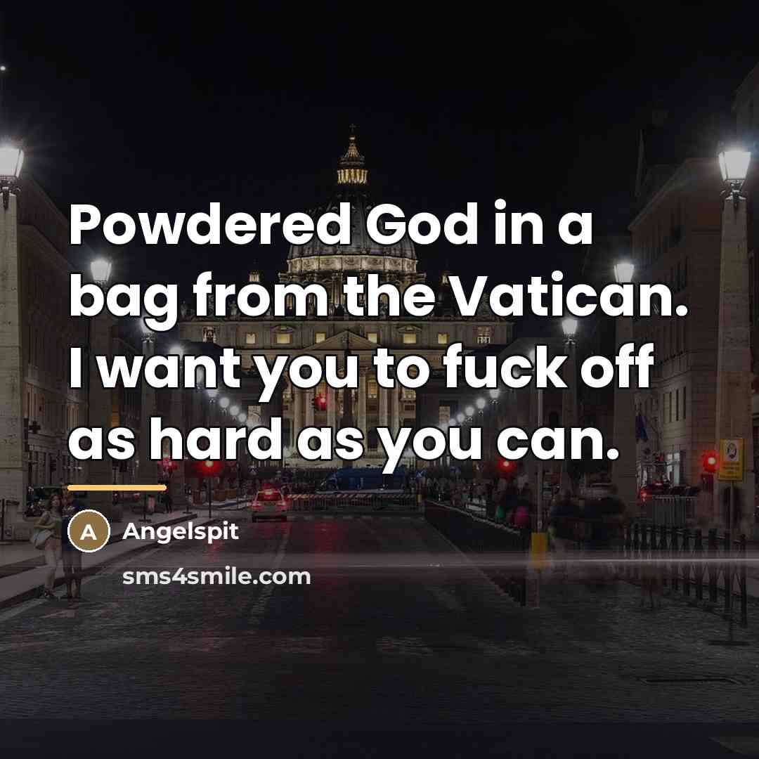 “Powdered God in a bag from the Vatican. I want…” quote by Angelspit