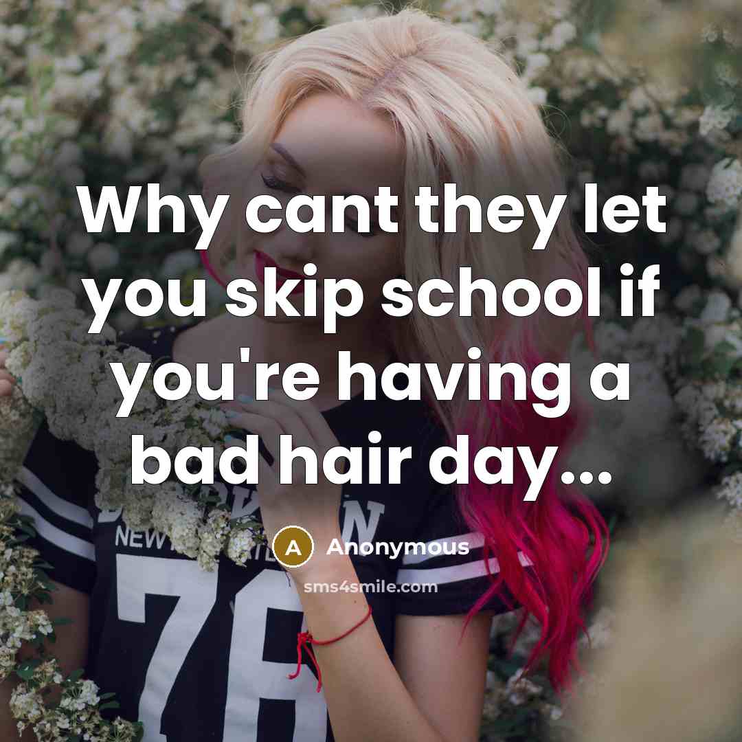 “Why cant they let you skip school if you're having…” quote by Anonymous