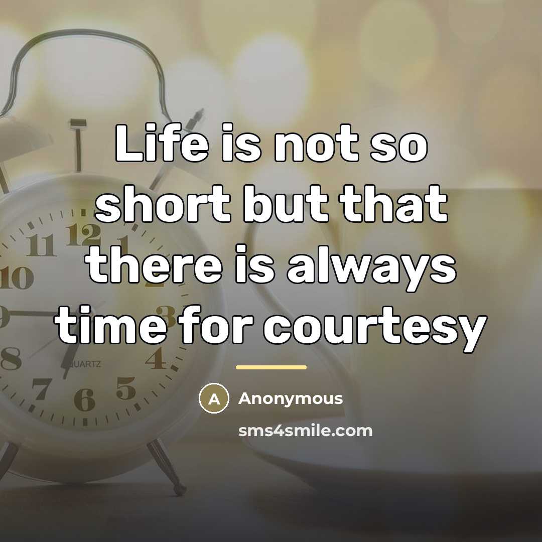 “Life is not so short but that there is always…” quote by Anonymous