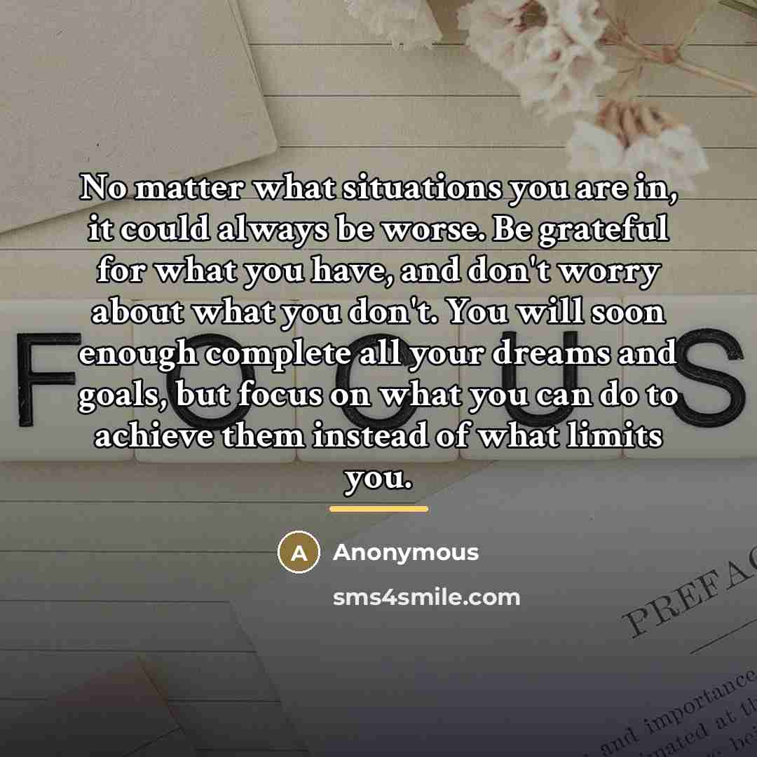 “No matter what situations you are in, it could always…” quote by Anonymous