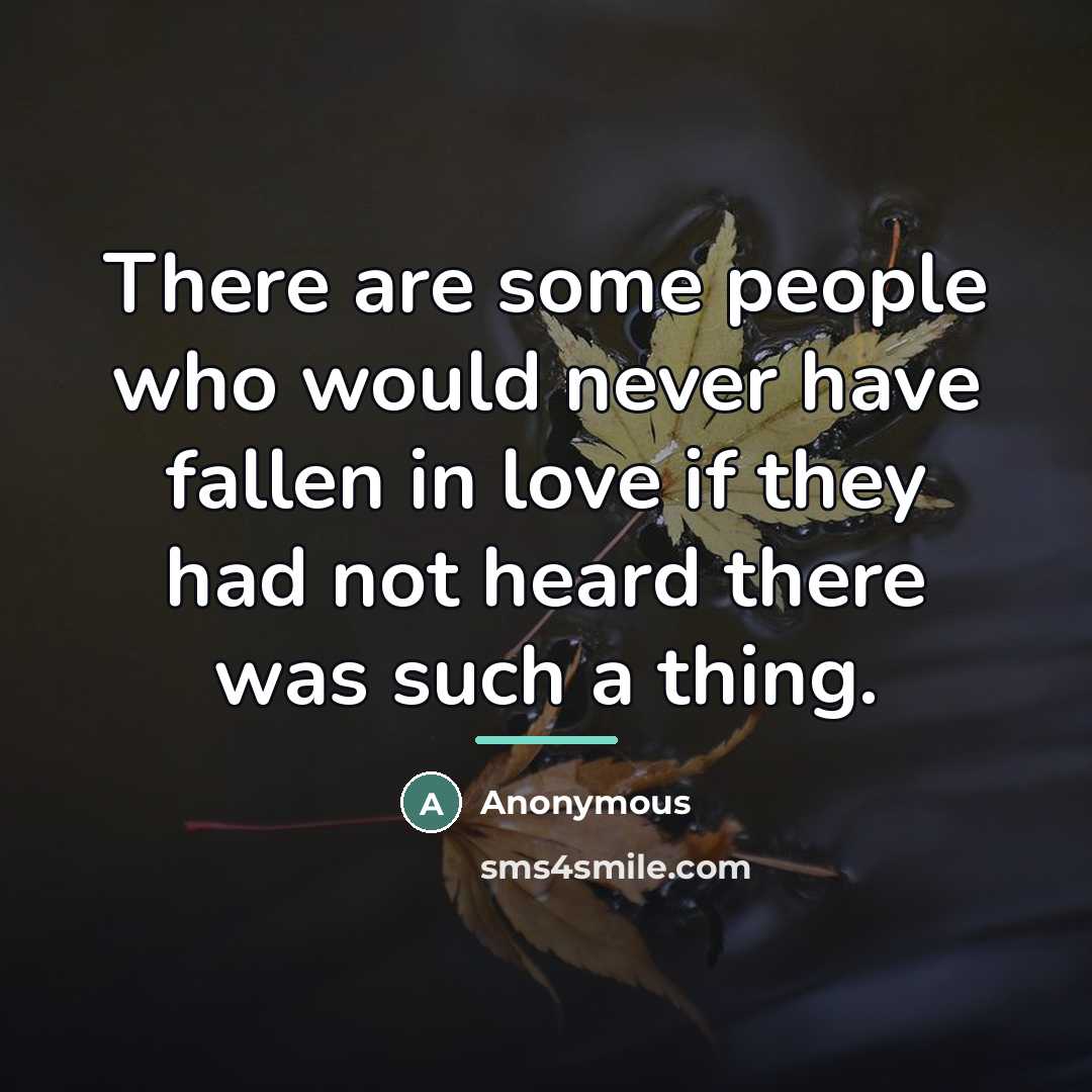 “There are some people who would never have fallen in…” quote by Anonymous