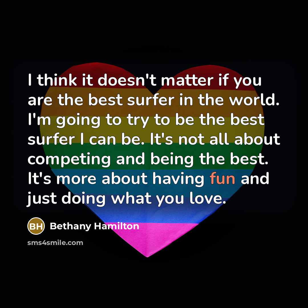 “I think it doesn't matter if you are the best…” quote by Bethany Hamilton