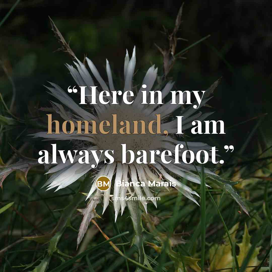 “Here in my homeland, I am always barefoot.” quote by Bianca Marais