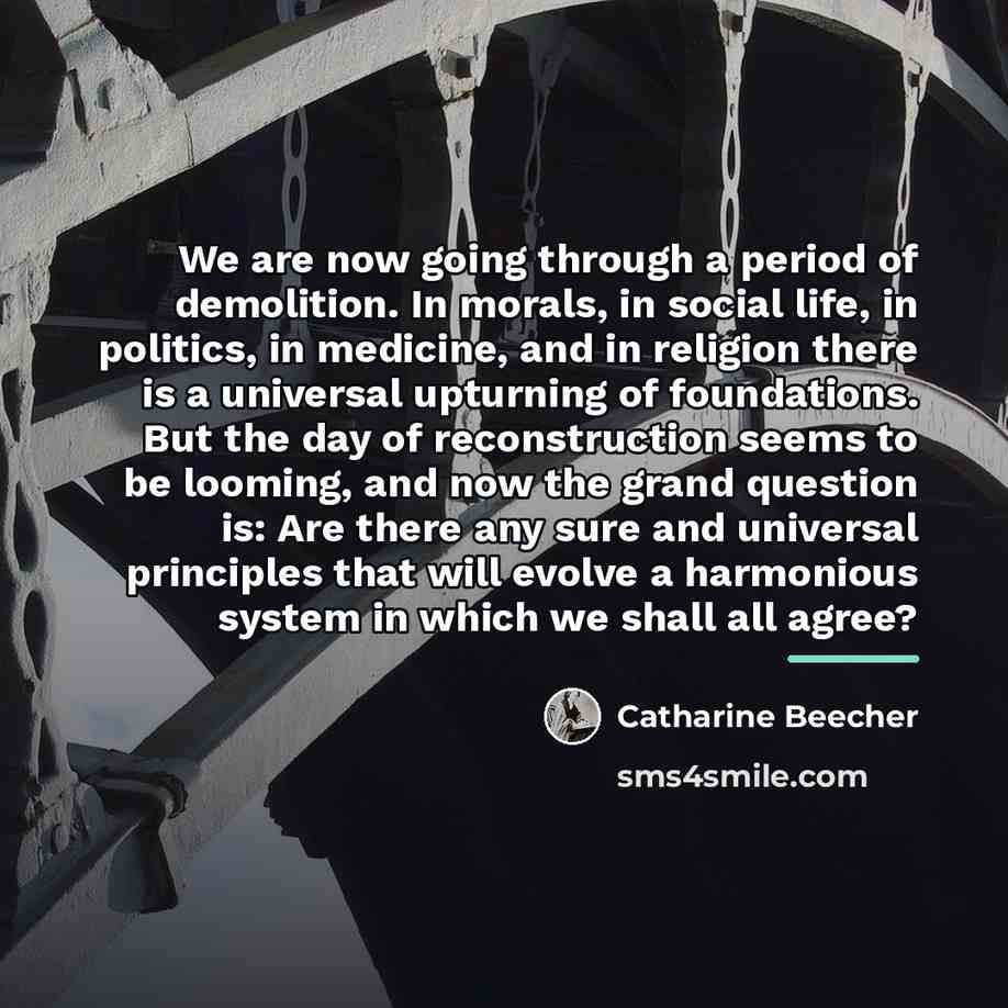 “We are now going through a period of demolition. In…” quote by Catharine Beecher