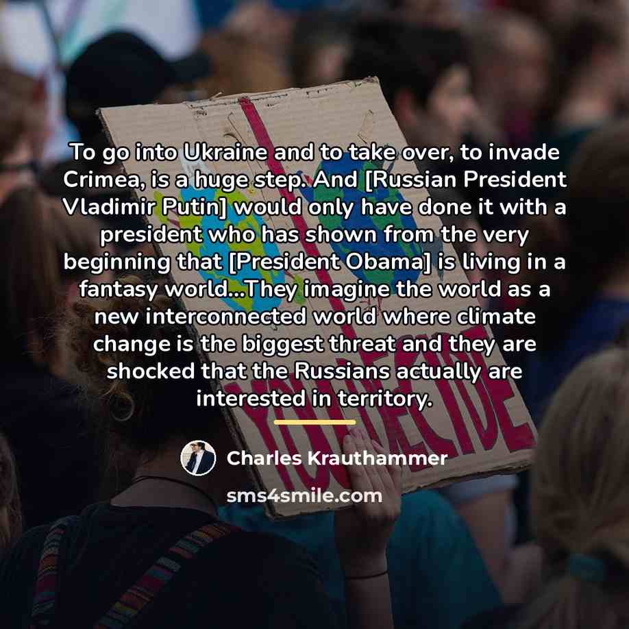 “To go into Ukraine and to take over, to invade…” quote by Charles Krauthammer