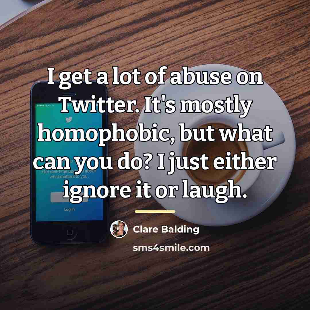 “I get a lot of abuse on Twitter. It's mostly…” quote by Clare Balding