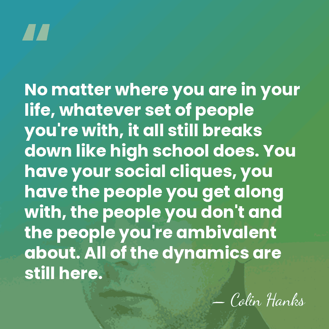 No matter where you are in your life, whatever set of people&hellip; - Colin Hanks
