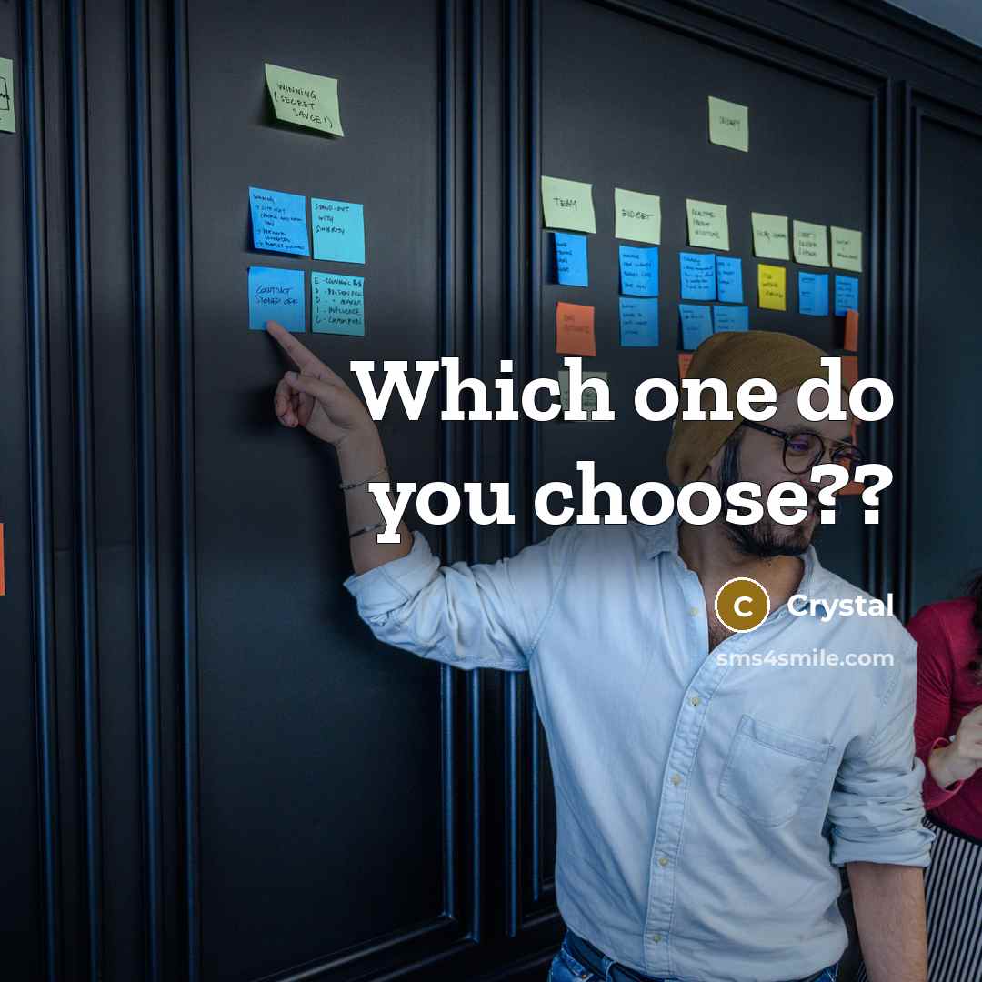 “Which one do you choose??” quote by Crystal
