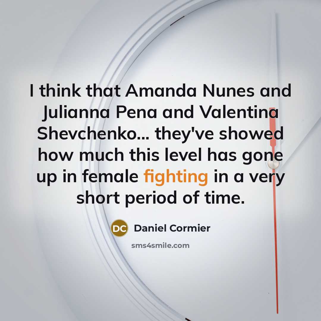 “I think that Amanda Nunes and Julianna Pena and Valentina…” quote by Daniel Cormier