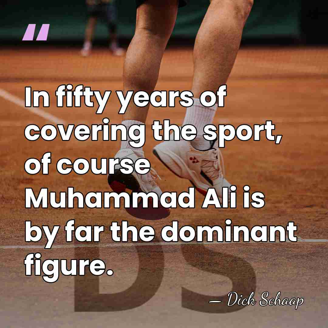 In fifty years of covering the sport, of course Muhammad Ali is&hellip; - Dick Schaap