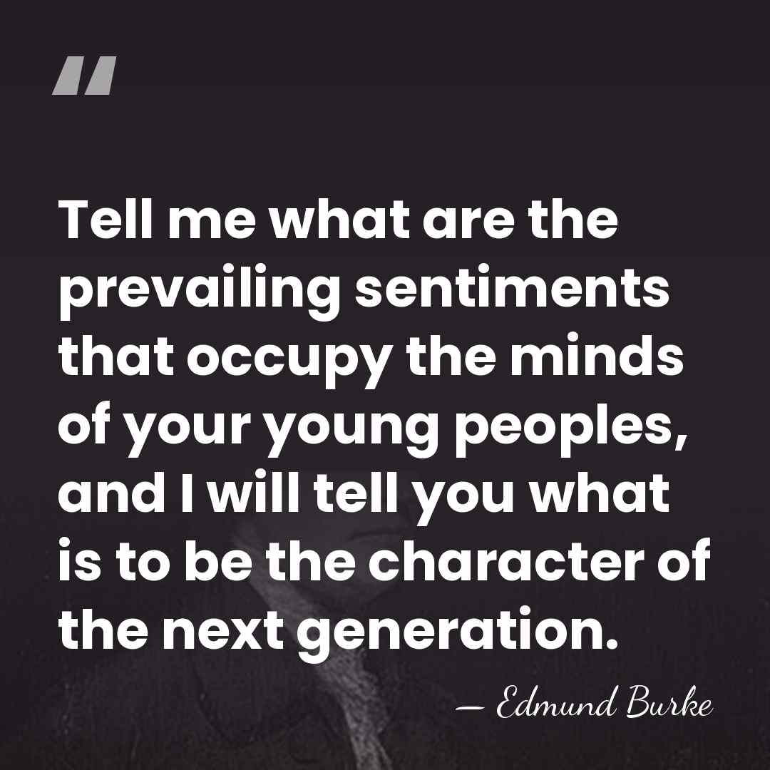 Tell me what are the prevailing sentiments that occupy the minds of&hellip; - Edmund Burke