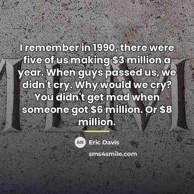 “I remember in 1990, there were five of us making…” quote by Eric Davis