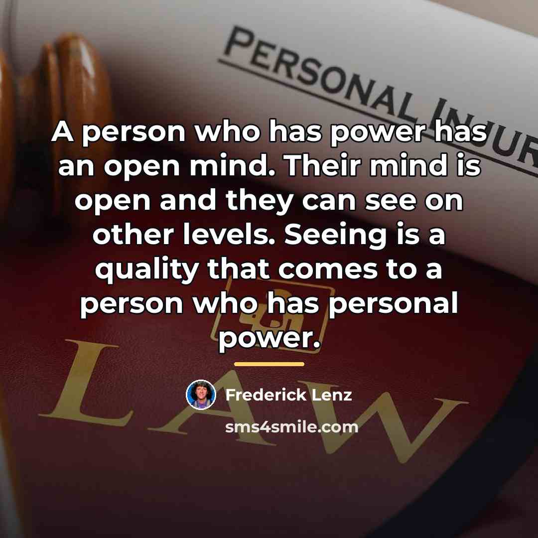 “A person who has power has an open mind. Their…” quote by Frederick Lenz