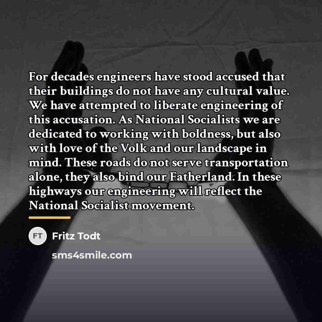 “For decades engineers have stood accused that their buildings do…” quote by Fritz Todt