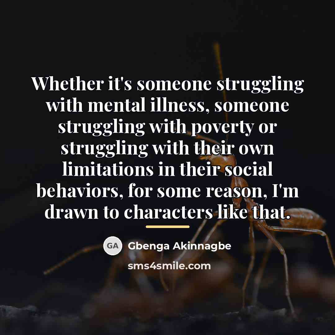 “Whether it's someone struggling with mental illness, someone struggling with…” quote by Gbenga Akinnagbe