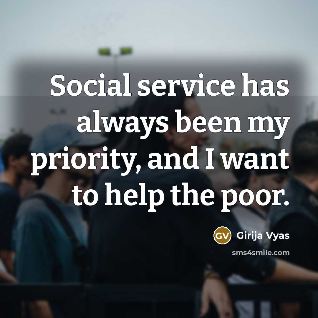 “Social service has always been my priority, and I want…” quote by Girija Vyas