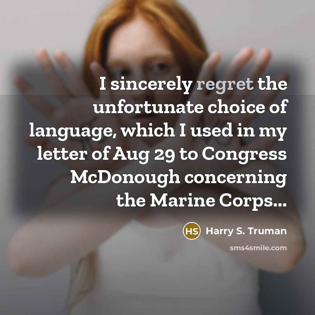 “I sincerely regret the unfortunate choice of language, which I…” quote by Harry S. Truman
