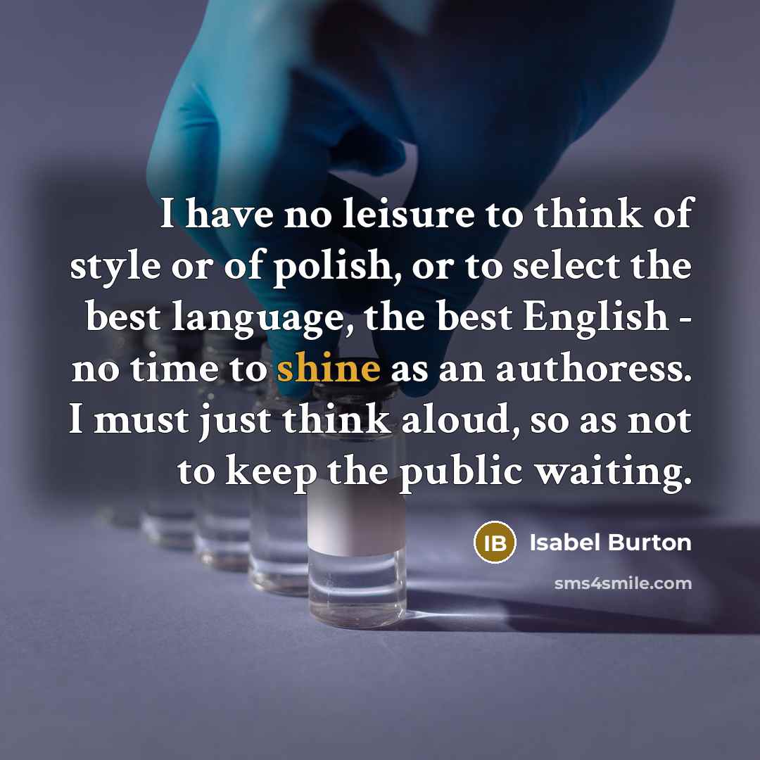 “I have no leisure to think of style or of…” quote by Isabel Burton