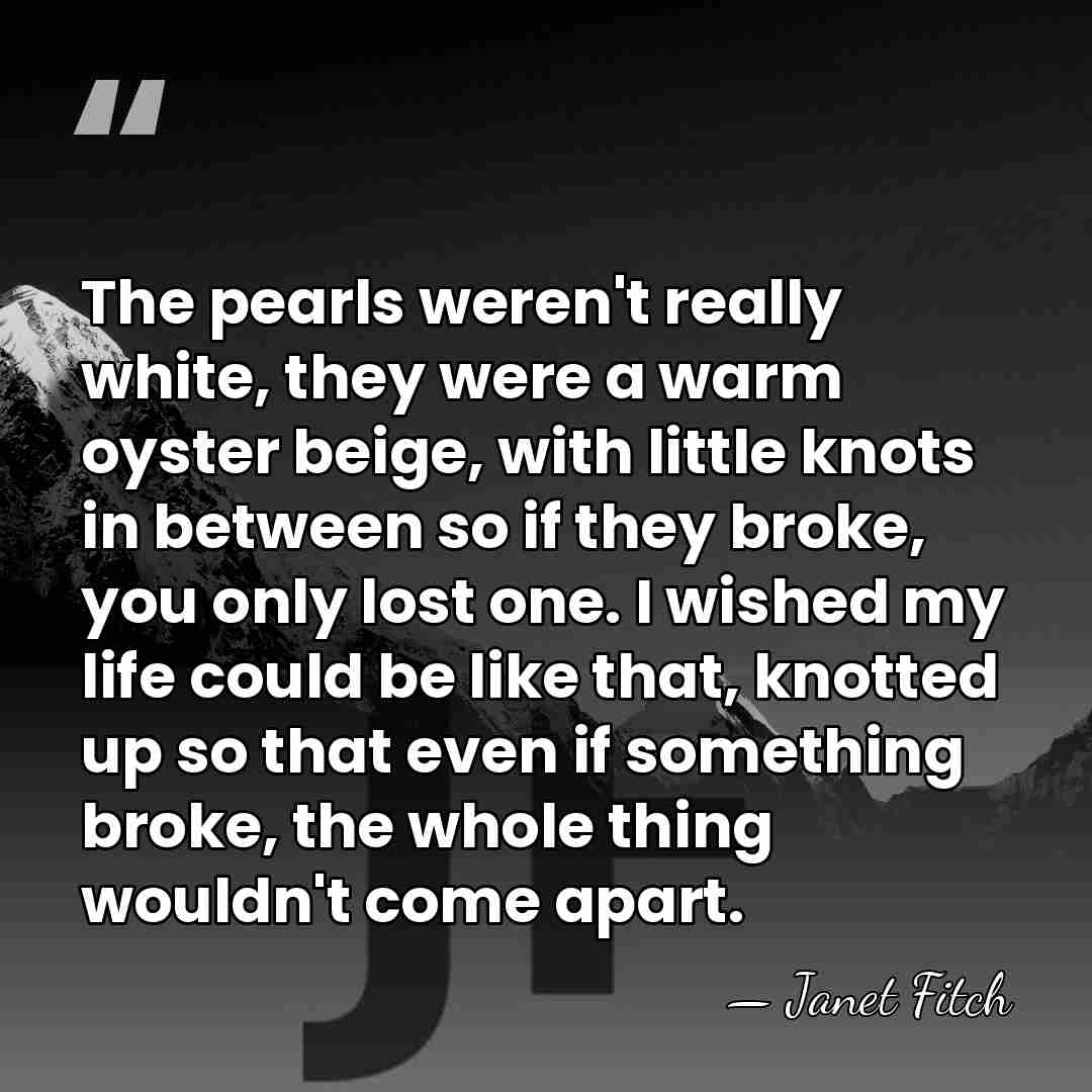 The pearls weren't really white, they were a warm oyster beige, with&hellip; - Janet Fitch