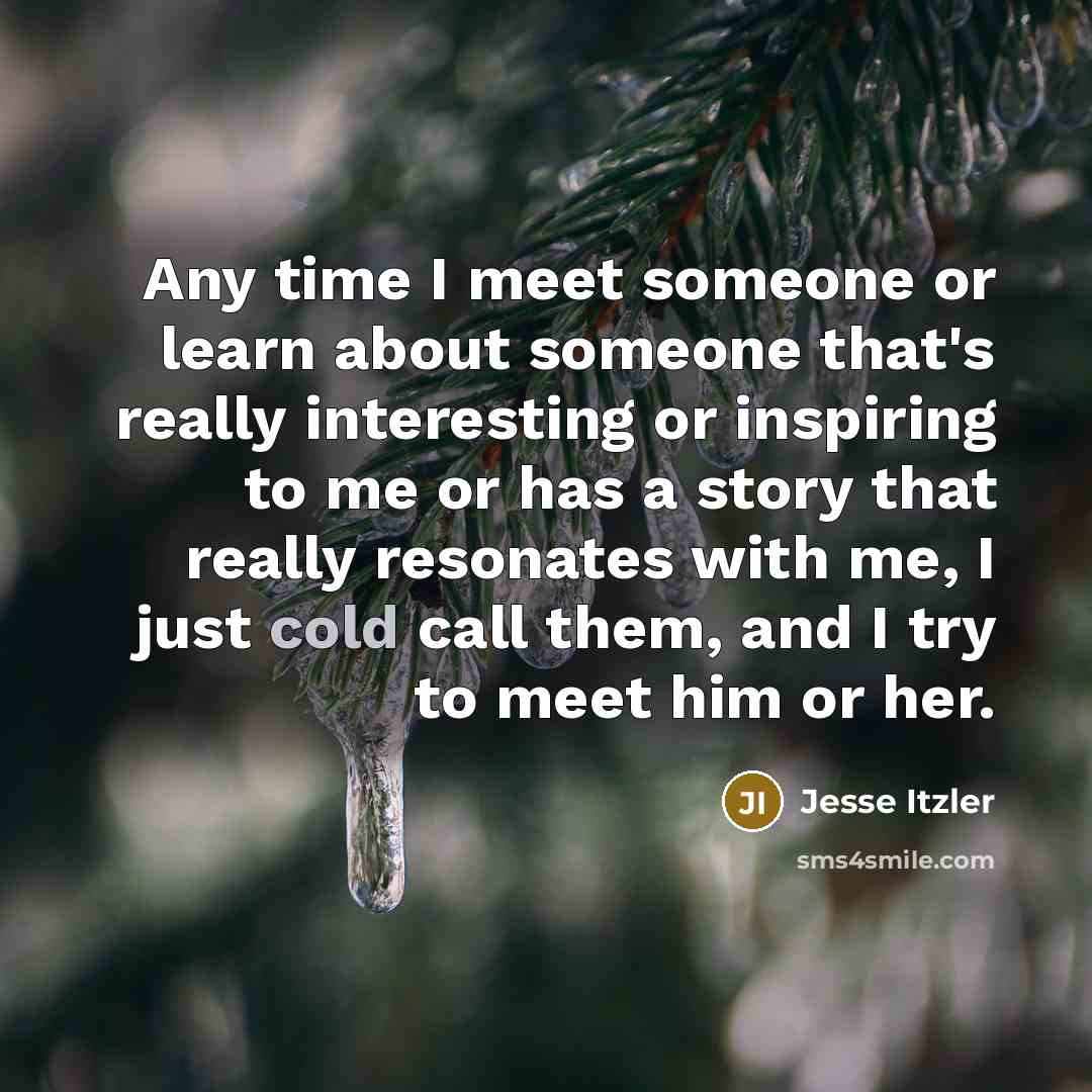 “Any time I meet someone or learn about someone that's…” quote by Jesse Itzler