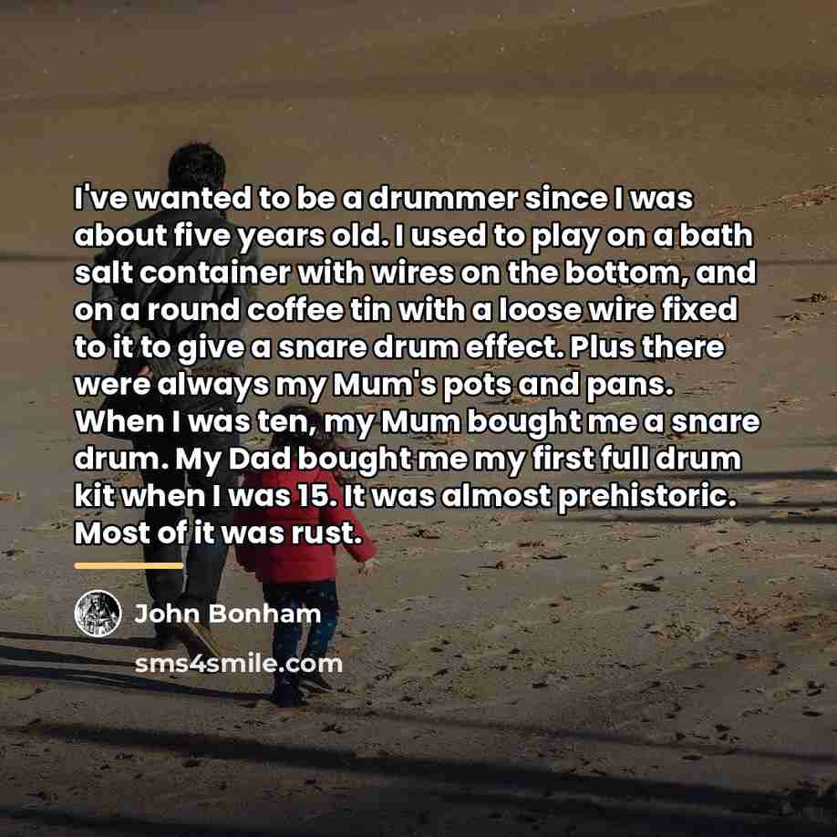 “I've wanted to be a drummer since I was about…” quote by John Bonham