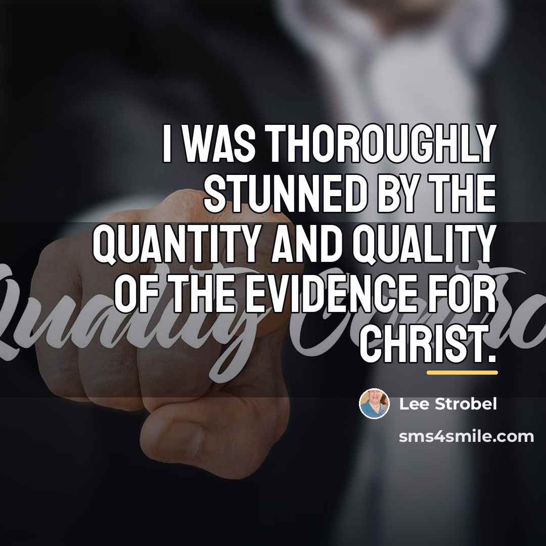 “I was thoroughly stunned by the quantity and quality of…” quote by Lee Strobel