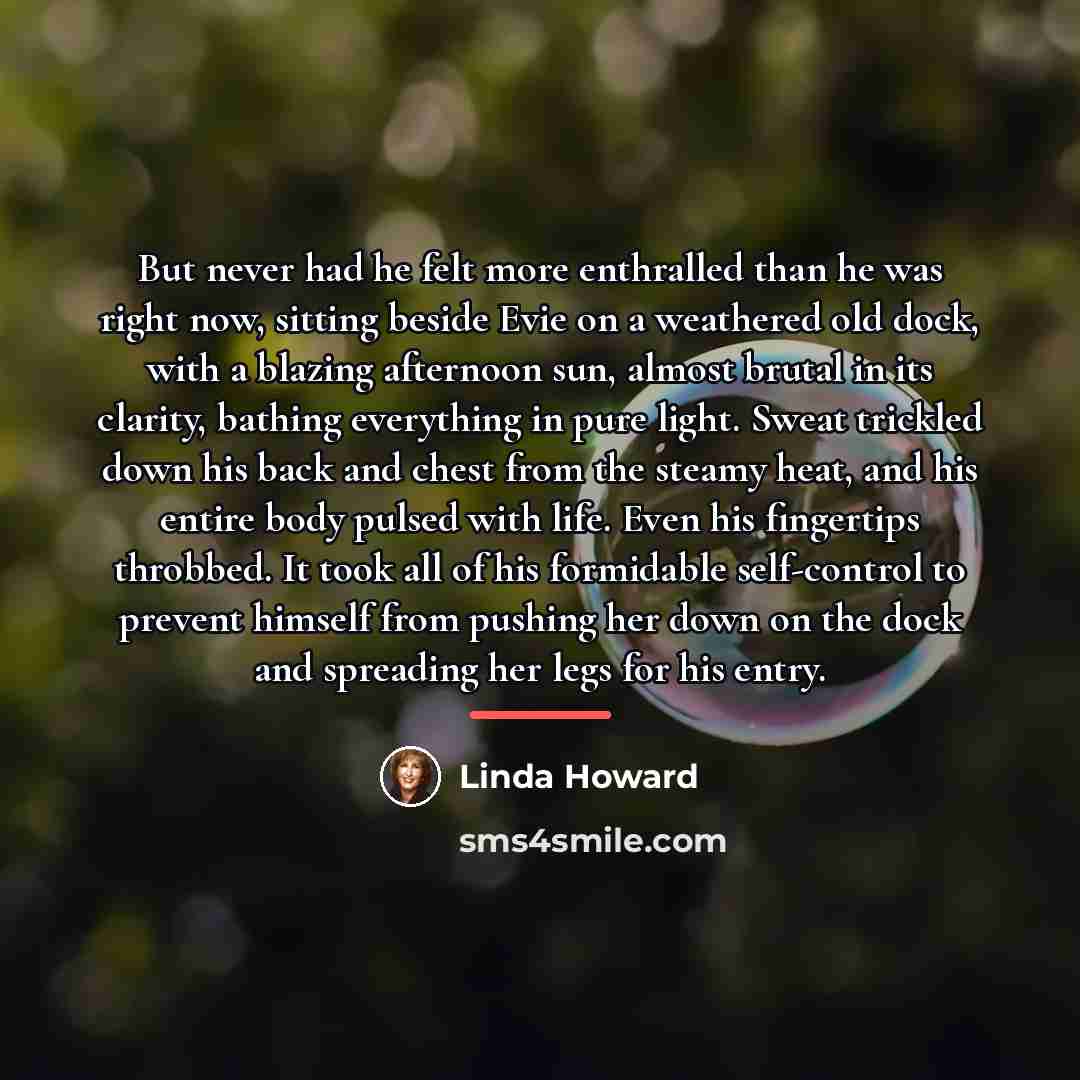 “But never had he felt more enthralled than he was…” quote by Linda Howard