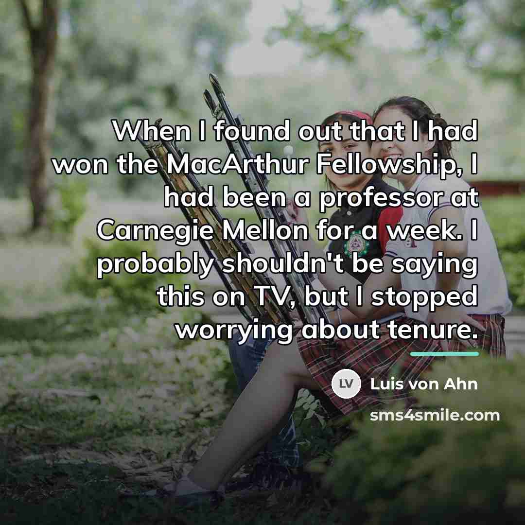 “When I found out that I had won the MacArthur…” quote by Luis von Ahn