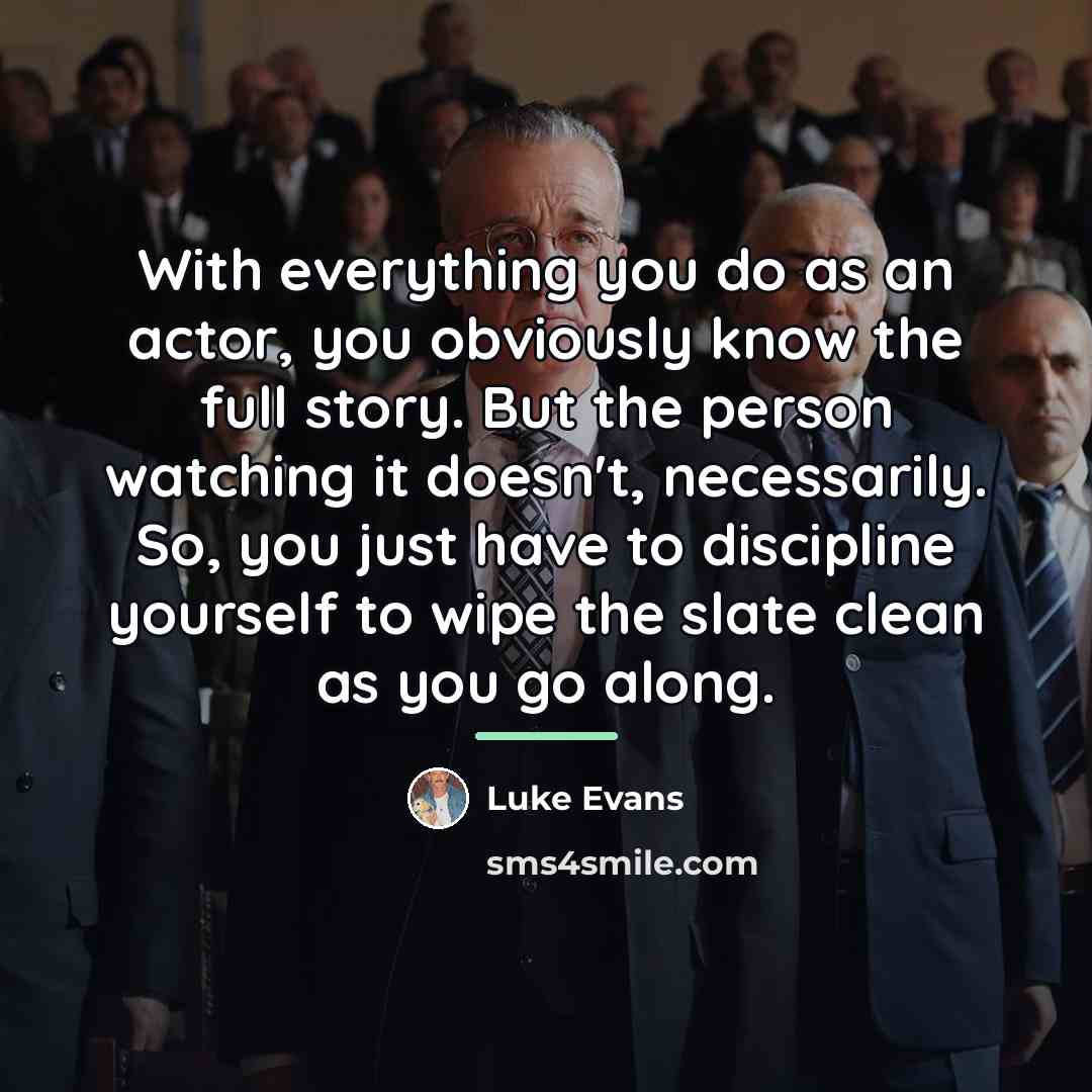 “With everything you do as an actor, you obviously know…” quote by Luke Evans