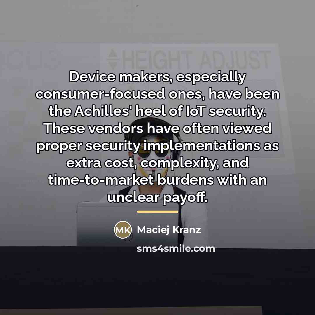 “Device makers, especially consumer-focused ones, have been the Achilles' heel…” quote by Maciej Kranz