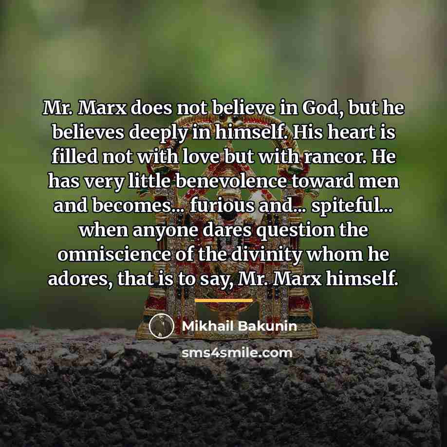 “Mr. Marx does not believe in God, but he believes…” quote by Mikhail Bakunin