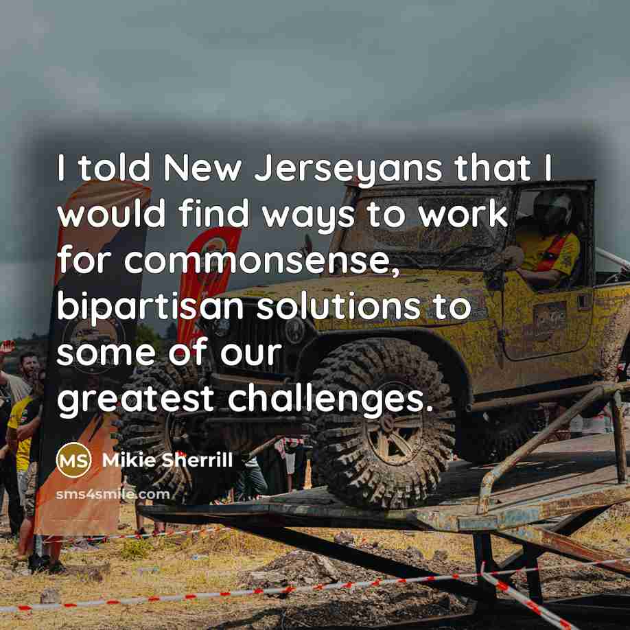 “I told New Jerseyans that I would find ways to…” quote by Mikie Sherrill