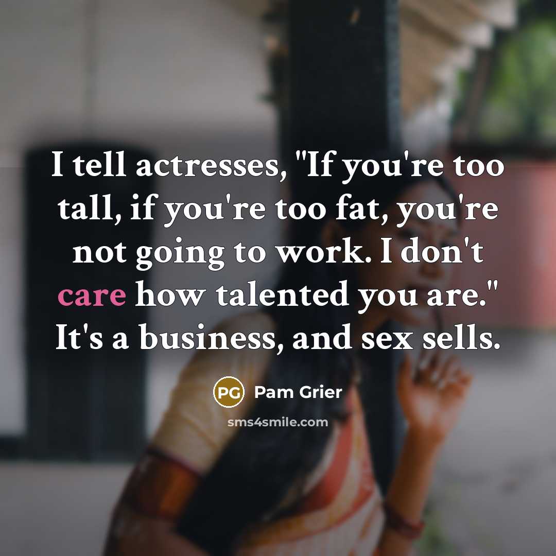 “I tell actresses, "If you're too tall, if you're too…” quote by Pam Grier