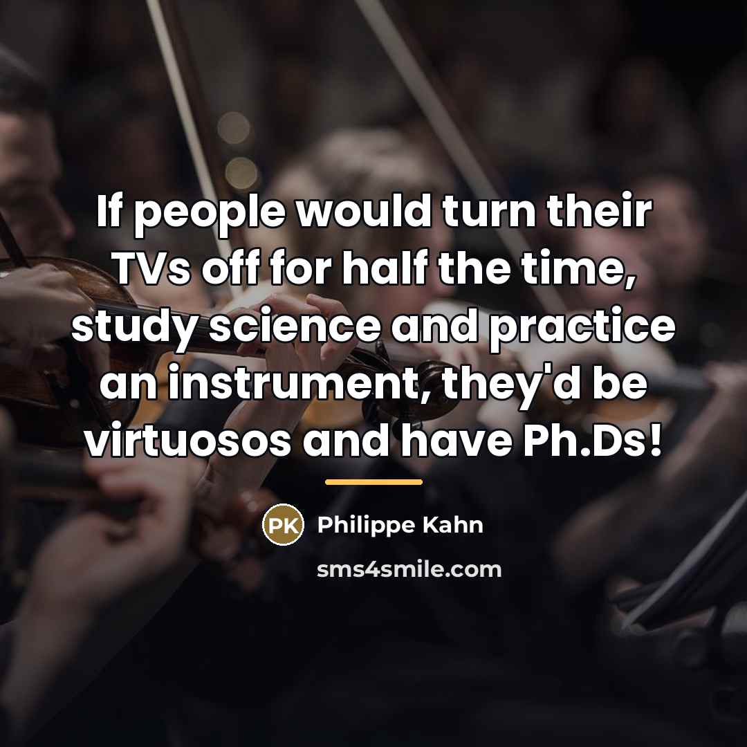 “If people would turn their TVs off for half the…” quote by Philippe Kahn