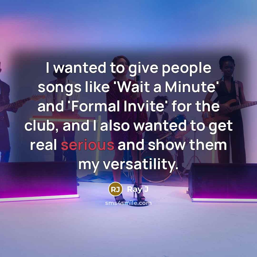 “I wanted to give people songs like 'Wait a Minute'…” quote by Ray J