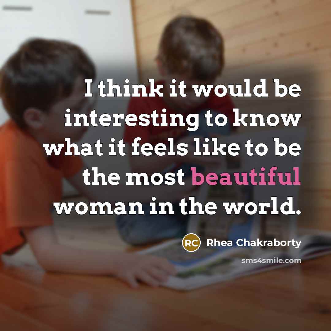 “I think it would be interesting to know what it…” quote by Rhea Chakraborty