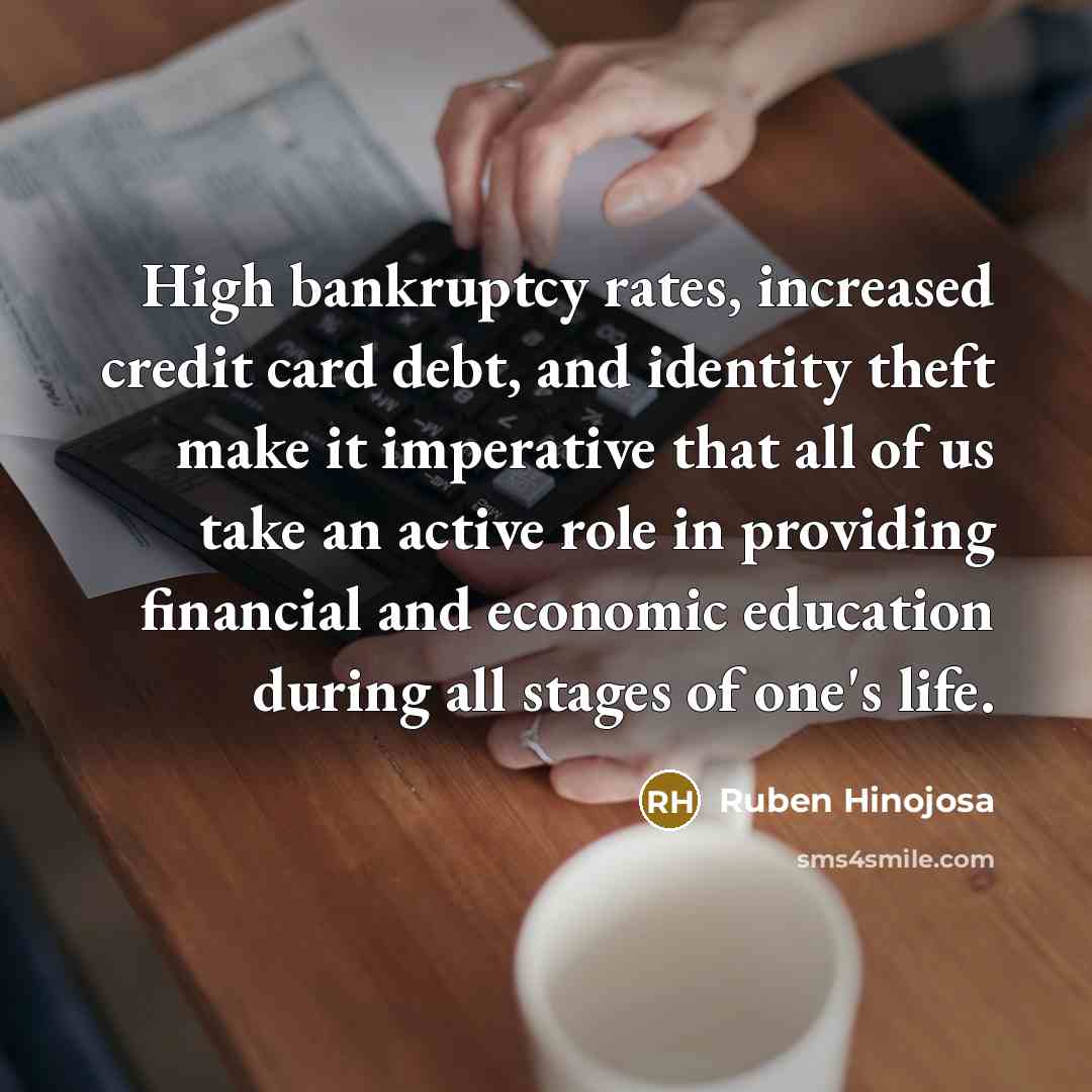“High bankruptcy rates, increased credit card debt, and identity theft…” quote by Ruben Hinojosa