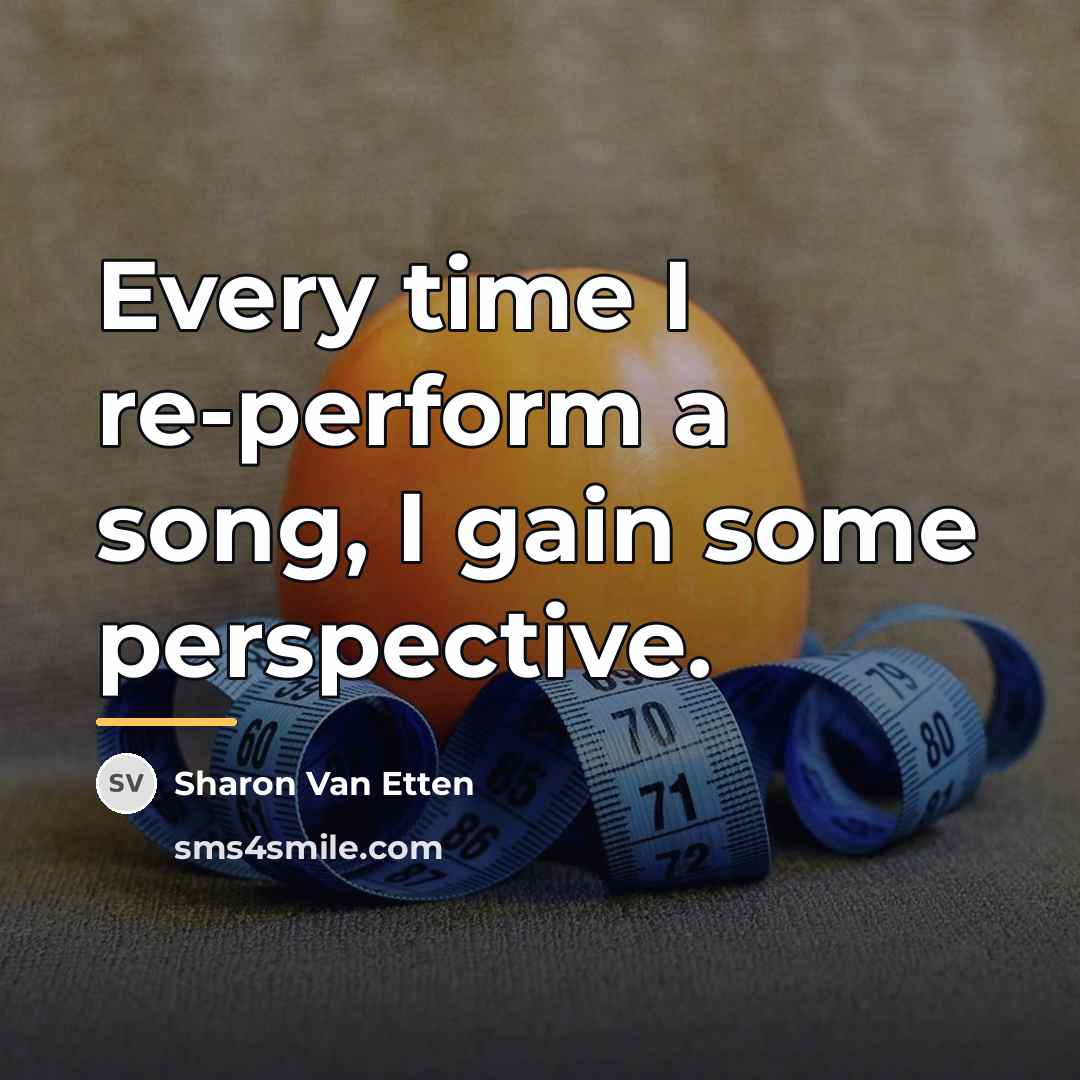 “Every time I re-perform a song, I gain some perspective.…” quote by Sharon Van Etten