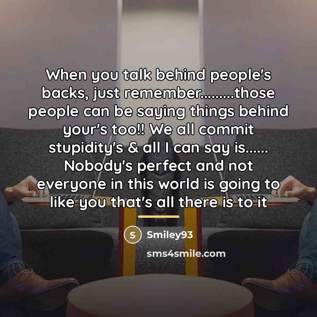 “When you talk behind people's backs, just remember.........those people can…” quote by Smiley93